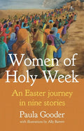 Women of Holy Week: An Easter Journey in Nine Stories - Paperback