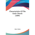 Characteristics Of The Early Church (1899) - Paperback