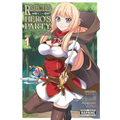 Rejected by the Hero's Party, a Princess Decided to Live a Quiet Life in the Countryside, Vol. 1: Volume 1 - Paperback