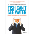 Fish Can't See Water: How National Culture Can Make or Break Your Corporate Strategy - Hardcover