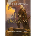 In the Shadow of Kings (A Time of Dragons: Book 2) - Hardcover