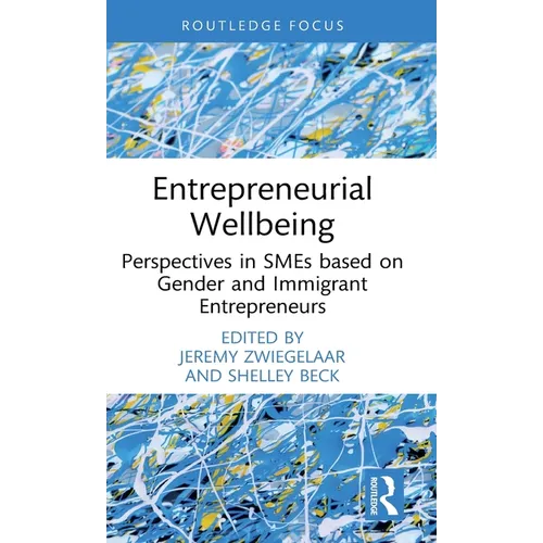 Entrepreneurial Wellbeing: Perspectives in SMEs Based on Gender and Immigrant Entrepreneurs - Hardcover