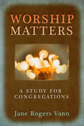 Worship Matters: A Study for Congregations - Paperback
