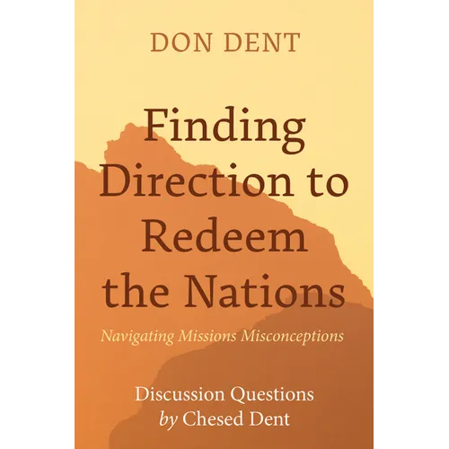 Finding Direction to Redeem the Nations: Navigating Missions Misconceptions - Hardcover