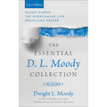 The Essential D. L. Moody Collection: Secret Power, the Overcoming Life, and Prevailing Prayer - Paperback