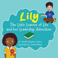 Lily: The Adventures of Learning, the Power of Teamwork - Paperback