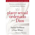 El Placer Sexual Ordenado Por Dios: Técnicas Y Satisfacción Sexual En El Matrimonio Cristiano - Paperback