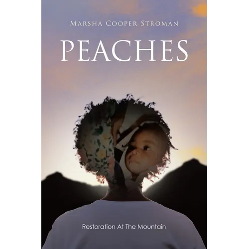 Peaches: Restoration At The Mountain - Paperback