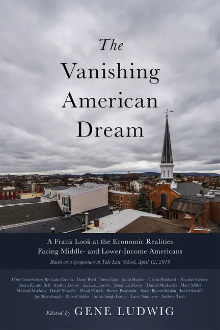 The Vanishing American Dream: A Frank Look at the Economic Realities Facing Middle- And Lower-Income Americans - Paperback