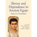 Slavery and Dependence in Ancient Egypt: Sources in Translation - Paperback