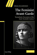The Feminist Avant-Garde: Transatlantic Encounters of the Early Twentieth Century - Paperback