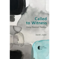 Called to Witness: Doing Missional Theology - Paperback
