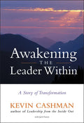 Awakening the Leader Within: A Story of Transformation - Hardcover