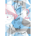Until I Love Myself, Vol. 2: The Journey of a Nonbinary Manga Artist - Paperback