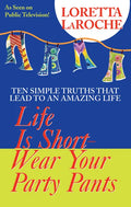 Life Is Short, Wear Your Party Pants - Paperback