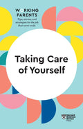 Taking Care of Yourself (HBR Working Parents Series) - Hardcover