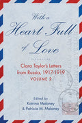 With a Heart Full of Love: Clara Taylor's Letters from Russia 1917-1919 Volume 2 - Paperback