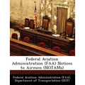 Federal Aviation Administration (FAA) Notices to Airmen (Notams) - Paperback