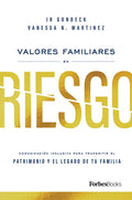 Valores Familiares En Riesgo: Comunicación Inclusiva Para Transmitir El Patrimonio Y El Legado de Tu Familia - Hardcover