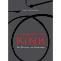 The Book of Kink: Sex Beyond the Missionary - Paperback