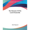 The Memoirs Of The Lord Of Joinville - Paperback