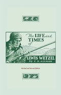 The Life and Times of Lewis Wetzel: Revised and Second Edition - Paperback