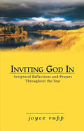 Inviting God in: Scriptural Reflections and Prayers Throughout the Year - Paperback