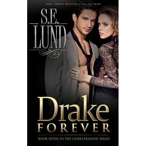 Drake Forever: Book Seven in the Unrestrained Series - Paperback
