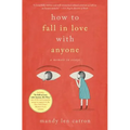 How to Fall in Love with Anyone: A Memoir in Essays - Paperback