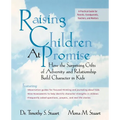 Raising Children at Promise: How the Surprising Gifts of Adversity and Relationship Build Character in Kids - Paperback