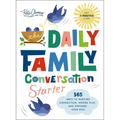 The Daily Family Conversation Starter: 365 Ways to Nurture Connection, Inspire Play, and Empower Your Kids - Paperback