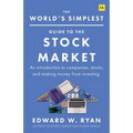 The World's Simplest Guide to the Stock Market: An Introduction to Companies, Stocks, and Making Money from Investing - Paperback