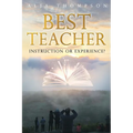 Best Teacher: Instruction or Experience - Paperback