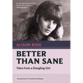 Better Than Sane: Tales from a Dangling Girl - Paperback