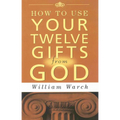 How to Use Your 12 Gifts from God - Paperback