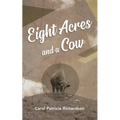 Eight Acres and a Cow - Paperback