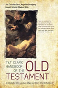 T&t Clark Handbook of the Old Testament: An Introduction to the Literature, Religion and History of the Old Testament - Paperback