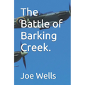 The Battle of Barking Creek. - Paperback
