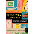 Fuego En La Garganta. Finalista Premio Planeta 2024 (Novela) / Fire in the Throat. Finalist for the Planeta Prize 2024 (a Novel) - Paperback