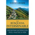 La B?squeda Interminable: Encontrando Satisfacci?n en el Viaje de la Vida - Paperback