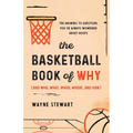 The Basketball Book of Why (and Who, What, When, Where, and How): The Answers to Questions You've Always Wondered about Hoops - Paperback