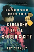 Stranger in the Shogun's City: A Japanese Woman and Her World - Paperback