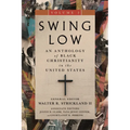 Swing Low, volume 2: An Anthology of Black Christianity in the United States - Paperback