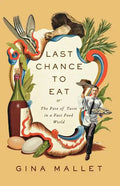 Last Chance to Eat: Finding Taste in an Era of Fast Food - Paperback
