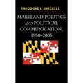 Maryland Politics and Political Communication, 1950-2005 - Paperback