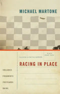 Racing in Place: Collages, Fragments, Postcards, Ruins - Paperback