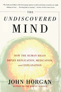 Undiscovered Mind: How the Human Brain Defies Replication, Medication, and Explanation - Paperback