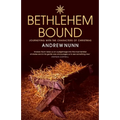 Bethlehem Bound: Journeying with the Characters of Christmas - Paperback