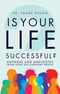 Is Your Life Successful?: Answers and Anecdotes from Over 200 Everyday People - Hardcover