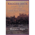 Ragged Dick -Or- Street Life in New York with Boot-Blacks - Paperback